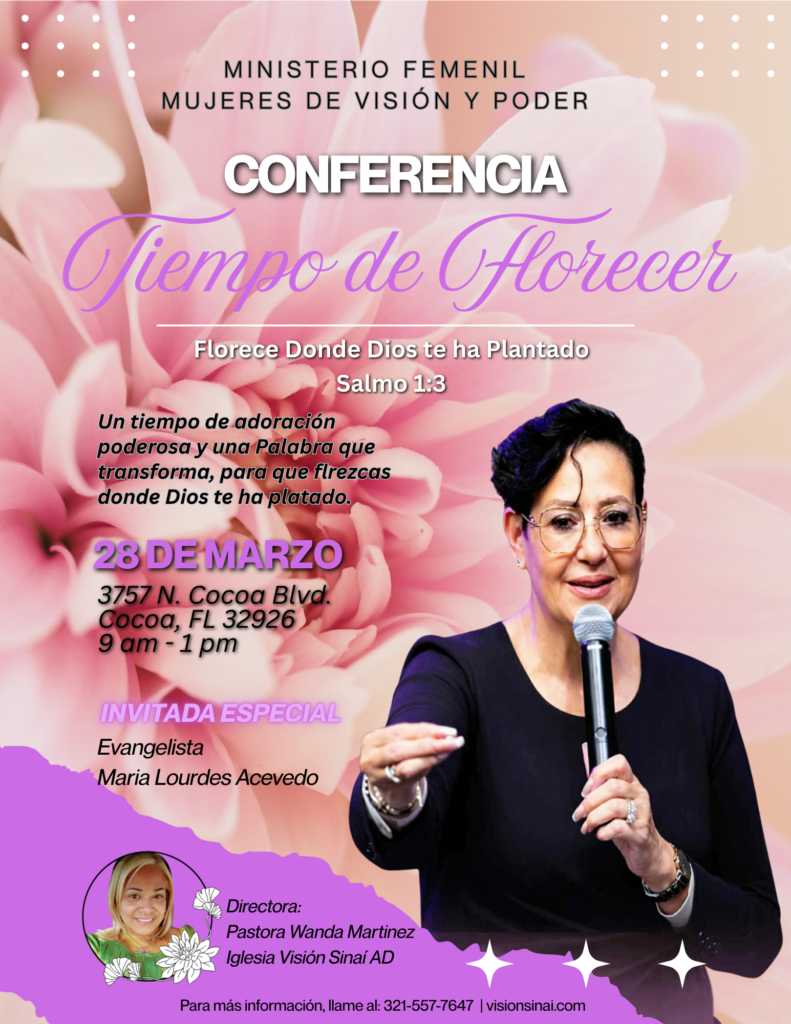Folleto de la conferencia ‘Tiempo de Florecer’ del Ministerio Femenil para el 28 de marzo en la Iglesia Visión Sinaí AD, con la evangelista invitada Maria Lourdes Acevedo y la directora Pastora Wanda Martinez